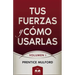 Tus Fuerzas y Cómo Usarlas: Volumen I