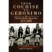 From Cochise to Geronimo, 268: The Chiricahua Apaches, 1874-1886