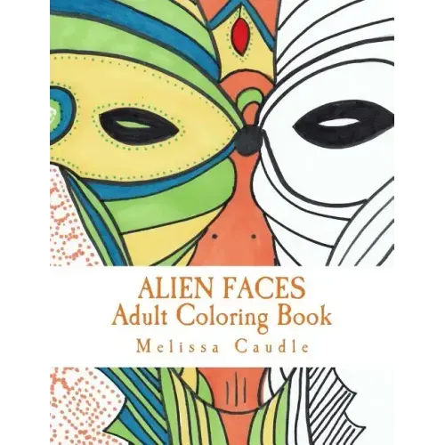 Alien Faces: Adult Coloring Book