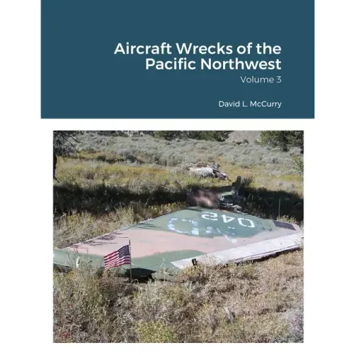 Aircraft Wrecks of the Pacific Northwest