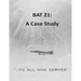 Bat 21: A Case Study