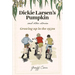 Dickie Larsen's Pumpkin & Other Stories: Growing Up In the 1950s