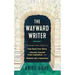 The Wayward Writer: Summon Your Power to Take Back Your Story, Liberate Yourself from Capitalism, and Publish Like a Superstar: Summon Your Power to T