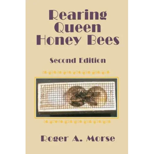 Rearing Queen Honey Bees: Second Edition