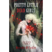 Pretty Little Dead Girls: A Novel of Murder