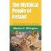 The Mythical People of Ireland: Tuatha De Danann, Druids, and Elves