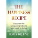 The Happiness Recipe: Discover the unique ingredients you need to thrive