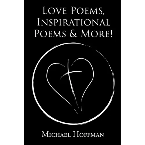 Love Poems, Inspirational Poems and More!