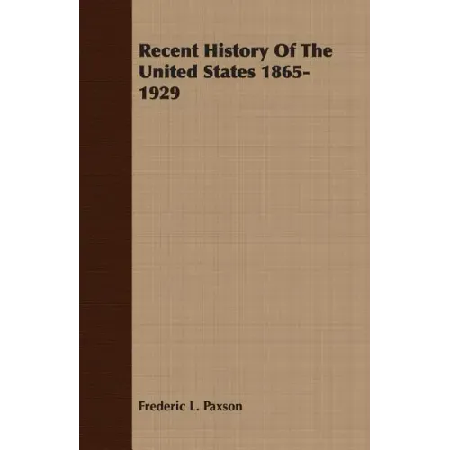 Recent History Of The United States 1865-1929