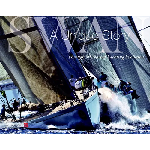 Nautor's Swan: Through 50 Years of Yachting Evolution