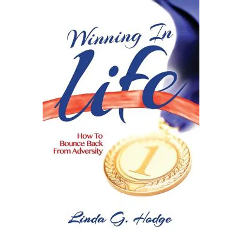 Winning in Life: How to Bounce Back from Adversity