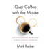 Over Coffee with the Mouse: Life and Leadership Wisdom from 32 Years at Disney and Beyond
