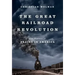 The Great Railroad Revolution: The History of Trains in America