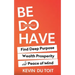 Be Do Have