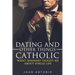 Dating and Other Things Catholic: What Seminary Taught Me About Single Life