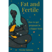 Fat and Fertile: How to get pregnant in a bigger body