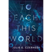To Each This World
