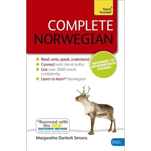 Complete Norwegian Beginner to Intermediate Course: Learn to Read, Write, Speak and Understand a New Language