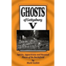 Ghosts of Gettysburg V: Spirits, Apparitions and Haunted Places on the Battlefield