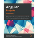 Angular Projects - Second Edition: Build modern web apps by exploring Angular 12 with 10 different projects and cutting-edge technologies