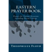 Eastern Prayer Book: Prayers for Various Occasions Including Divine Liturgy