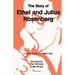 The Story of Ethel and Julius Rosenberg