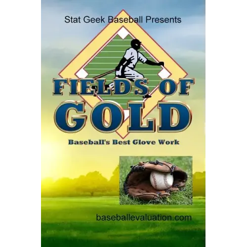 Fields of Gold, Baseball's Best Glove Work