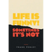 Life is Funny!: Sometimes It's Not.