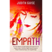 Empath: The Most Effective Empath Healing and Empath Survival Guide in Today's World for Highly Sensitive People to Protect Yo