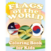 Flags of the World Coloring Book for Kids