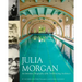 Julia Morgan: An Intimate Biography of the Trailblazing Architect