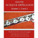 Flute Scales and Arpeggios Grades 1 - 3: Scales and arpeggios made REALLY easy: big print and NO key-signatures!