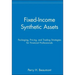Fixed-Income Synthetic Assets: Packaging, Pricing, and Trading Strategies for Financial Professionals