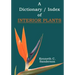 Dictionary / Index of Interior Plants