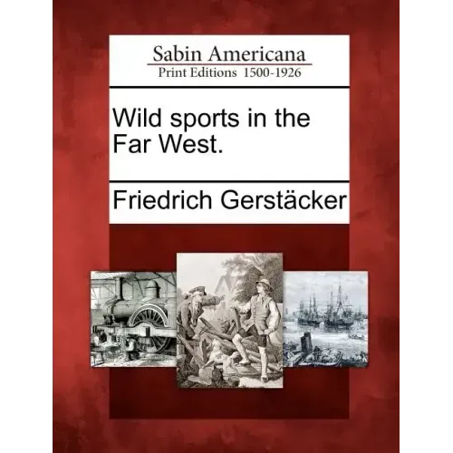 Wild Sports in the Far West.
