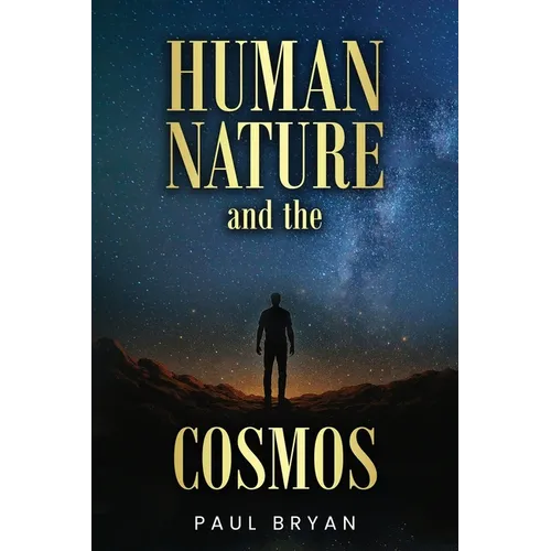 HUMAN NATURE and the COSMOS
