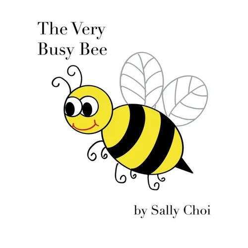 The Very Busy Bee: A Rhyming STEM Picture Book About Bees, Counting, Nature and Why Pollinators Matter for Kids Ages 4-8 and up.