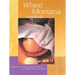 Wheat Montana Cookbook: Recipes from Our Bakery and Our Customers Using Wheat Montana Products