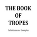 The Book of Tropes: Definitions and Examples