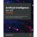 Artificial Intelligence for IoT Cookbook: Over 70 recipes for building AI solutions for smart homes, industrial IoT, and smart cities
