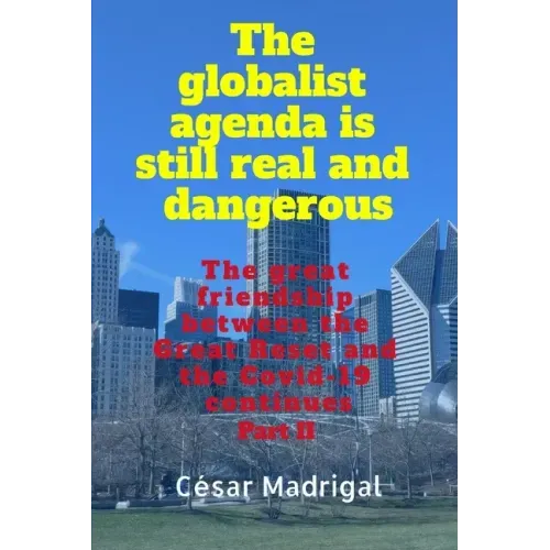 The globalist agenda is still real and dangerous: The great friendship between the Great Reset and the Covid-19 continues