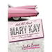 Ask Me about Mary Kay: The True Story Behind the Bumper Sticker on the Pink Cadillac
