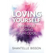 Loving Yourself Without Losing Your Cool: A guide to help you get back to loving YOURSELF unapologetically
