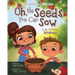 Oh, the Seeds You Can Sow