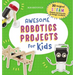 Awesome Robotics Projects for Kids: 20 Original Steam Robots and Circuits to Design and Build