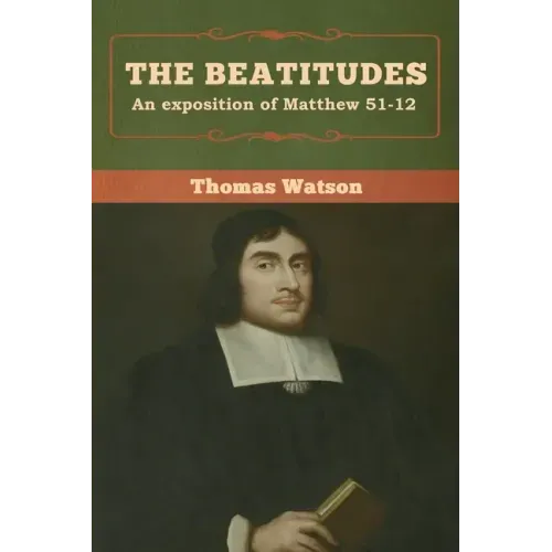 The Beatitudes: An exposition of Matthew 51-12