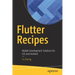 Flutter Recipes: Mobile Development Solutions for IOS and Android