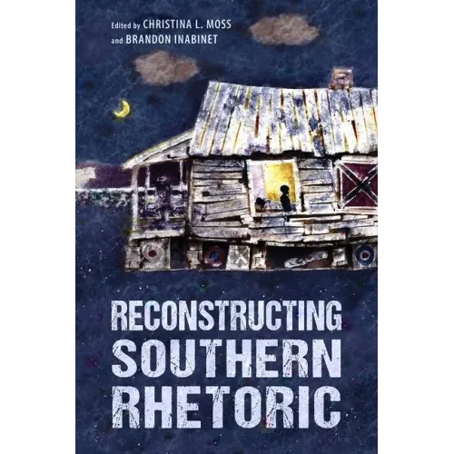 Reconstructing Southern Rhetoric