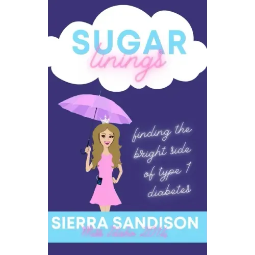 Sugar Linings: Finding the Bright Side of Type 1 Diabetes