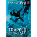 Trapped at the Bottom of the Sea: Volume 4